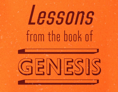 Lessons from the book of Genesis
