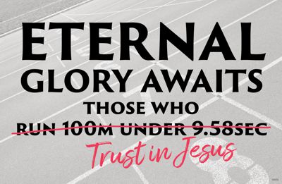 Eternal glory awaits those who trust in Jesus